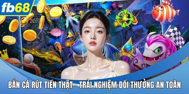 Bắn cá rút tiền thật