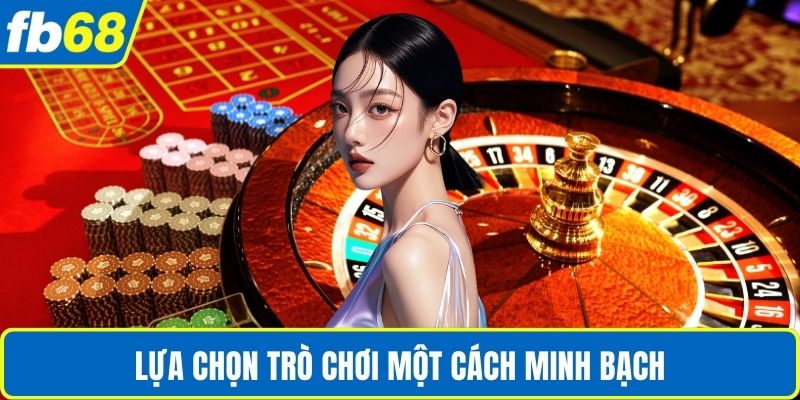 Điều Khoản & Chính Sách Fb68 4 Lựa chọn trò chơi một cách minh bạch