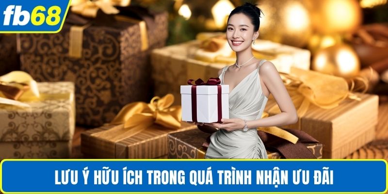 Khuyến Mãi FB68 3 Lưu ý hữu ích trong quá trình nhận ưu đãi