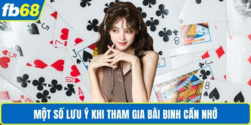 Mậu Binh – Hướng Dẫn Chơi Chuẩn Và Bí Quyết Thắng Lớn 4 Một số lưu ý khi tham gia bài binh cần nhớ